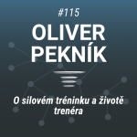 Obrázek epizody Oliver Pekník - O silovém tréninku a životě trenéra - #115