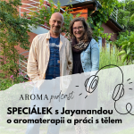 Obrázek epizody SPECIÁL s Jayanandou o Aromaterapii a práce s tělem: cesta k hlubší změně