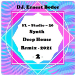 Obrázek epizody DJ. Ernest Bodor - FL Synth Deep House Remix 2021-2