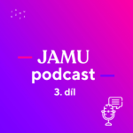 Obrázek epizody 3. díl JAMUpodcastu aneb Kdo stojí za vznikem Ateliéru divadla a výchovy pro neslyšící, co jsou to JAMUčtvrtky a čemu všemu se věnují hudební manažeři?