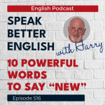 Obrázek epizody Speak Better English with Harry | Episode 516