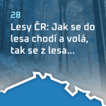 Obrázek epizody #28 Lesy ČR: Jak se do lesa chodí a volá, tak se z lesa...