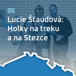 Obrázek epizody #5 Lucie Štaudová: Holky na treku a na Stezce