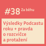 Obrázek epizody #38 Výsledky Podcastu roku + pravda o rozcvičce a protažení