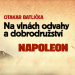 Obrázek epizody Napoleon - Otakar Batlička - Na vlnách odvahy a dobrodružství