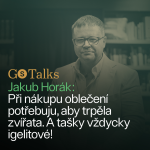 Obrázek epizody GS Talks #32 - Jakub Horák: Při nákupu oblečení potřebuju, aby trpěla zvířata. A tašky vždycky igelitové!