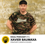 Obrázek epizody 76: Xavier Baumaxa: Čím dál jste od Sudet, tím je úroveň chování lidí lepší