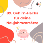 Obrázek epizody 89. Gehirn-Hacks für deine Neujahrsvorsätze