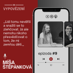 Obrázek epizody #9 Míša Štěpánková - „Lidi tomu nevěřili a snažili se to zlehčovat. Já ale nemohu nikoho přesvědčovat o tom, že mi zemřou děti.“