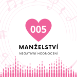 Obrázek epizody 005 Manželství - negativní hodnocení