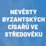 Obrázek epizody Cizí nevěsty byzantských císařů - politika, víra a zvyky# Petra Melichar PhD# Ukázka z Herohero