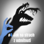 Obrázek epizody 4: Jak na strach z odmítnutí