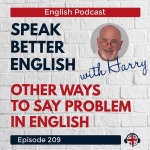 Obrázek epizody Speak Better English with Harry | Episode 209