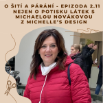 Obrázek epizody Epizoda 2.11 - Nejen o potisku látek s Michaelou Novákovou z Michelle’s Design
