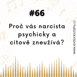 Obrázek epizody Proč vás narcista psychicky a citově zneužívá?