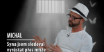 Obrázek epizody Motýl za katrem 2: MICHAL - "Syna jsem viděl vyrůstat jen přes mříže"