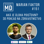 Obrázek epizody #151 Marian Faktor - Aká je úloha poisťovní? 3D pohľad na zdravotníctvo