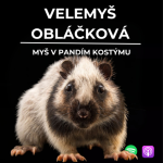 Obrázek epizody 78: Myš v pandím kostýmu | Velemyš obláčková