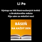 Obrázek epizody Li Po - Výstup na Věž Roztroušených květů u Brokátového města + Piju sám za měsíční noci