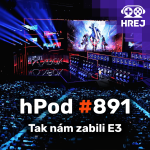 Obrázek epizody hPod #891 - Tak nám zabili E3