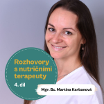 Obrázek epizody 30. díl - "Role nutričního terapeuta by měla být víc terapeutická, než jen klienta donekonečna edukovat." (Mgr. Bc. Martina Karbanová)