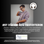 Obrázek epizody #57 TESTOSTERON / mužnost, testosteron, erekce, plodnost, varlata, PCOS, steroidní hormon, libido, plešatění