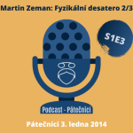 Obrázek epizody Martin Zeman: Fyzikální desatero 2/3 (Pátečníci, PEN klub. 3. ledna 2014)