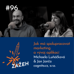 Obrázek epizody 96: Michaela Luňáčková & Jan Janča | Jak má spolupracovat marketing a vývoj aplikací