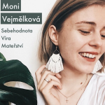 Obrázek epizody #21 Moni Vejmělková - sebehodnota, víra & mateřství