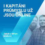 Obrázek epizody Jakub a Milan Málkovi: I kapitáni průmyslu už jsou online