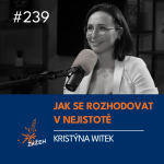 Obrázek epizody 239 | Kristýna Witek | Jak se rozhodovat, když pod zem není vidět