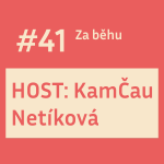 Obrázek epizody #41 HOST: KamČau Netíková: Jaký je její recept na radost? ☀️🏃‍♀️
