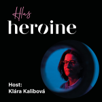 Obrázek epizody Moje Heroine #2: S Klárou Kalibovou o předsudečném násilí a silných ženách ve veřejném prostoru