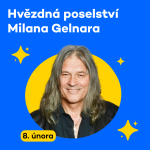 Obrázek epizody Hvězdná poselství Milana Gelnara | Neděle 08. 02. 2026