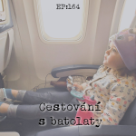 Obrázek epizody EP164: Cestování s batolaty