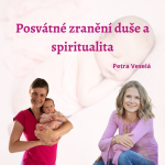 Obrázek epizody Posvátné zranění duše a spiritualita