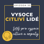 Obrázek epizody Ep. 33: SOS pro vysoce citlivé a empatii