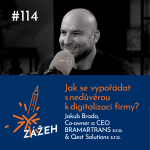 Obrázek epizody 114: Jakub Brada | Jak se vypořádat s nedůvěrou k digitalizaci firmy