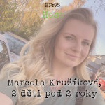 Obrázek epizody EP95: Host - Marcela Kružíková, 2 děti pod 2 roky