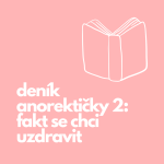 Obrázek epizody 42. Deník anorektičky 2: fakt se chci uzdravit