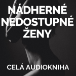 Obrázek epizody Nádherné Nedostupné Ženy - Audiokniha Román, Drama (Charlie Greenberg)