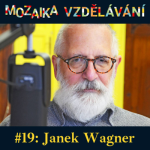 Obrázek epizody #19: S Jankem Wagnerem o kostlivcích ve skříni a jiných útrapách českého školství