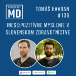 Obrázek epizody #136 Tomáš Havran - INESS: Pozitívne myslenie v slovenskom zdravotníctve