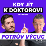 Obrázek epizody FOTRŮV VÝCUC z Kdy k pediatrovi, kdy zůstat v klidu a proč antibiotika nejsou vždy řešení | Cyril Matějka