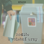 Obrázek epizody EP152: Rodiče u volební urny