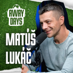 Obrázek epizody Komentátor Matúš Lukáč: Premier League si zaslouží respekt i poctivou přípravu | Away Days #61