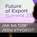 Obrázek epizody Jak podpořit globální ambice firem a startupů, jak na hrozby i příležitosti. Co zjistil Future of Export Summit 2023?