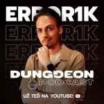 Obrázek epizody ERROR1K‬: "Zpívat NWORD v písničce je ok. Videa jsem schovával před třídou." | DUNGGEON Podcast #11