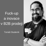 Obrázek epizody #49 Fuck-up a inovace v B2B prodeji – Tomáš Studeník