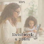 Obrázek epizody EP71: Mateřství a práce